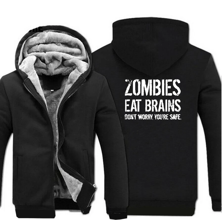Men Thick Winter Fleece Warm Jacket Zombies Eat Brains Coat So You're Safe Funny Hoodies Punk Sweatshirts Hooded Hoody Jackets - Цвет: black