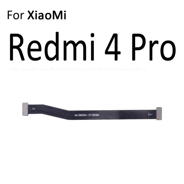 New Main Motherboard Connector LCD Display Flex Cable For XiaoMi Mi 5X 6X Redmi 5 Plus 4A 4 Pro Note 4 4X Global 5 5A For Redmi 4 Pro