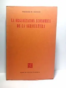 

La organización económica de la agricultura / Versión directa de Ramón Fernández y Fernández