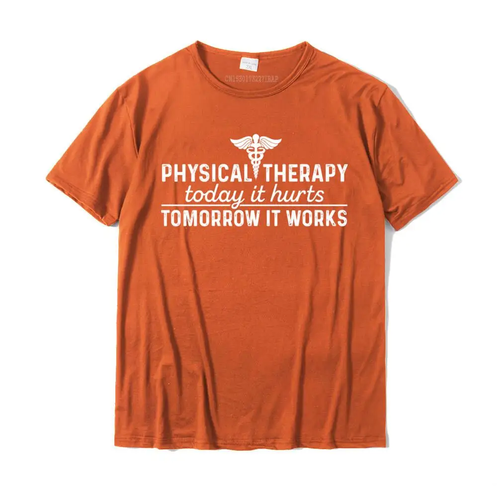 Simple Style Faddish Short Sleeve Design T Shirts All Cotton O-Neck Mens Tops Shirts Printed On Top T-shirts Summer/Autumn Physical Therapy Today It Hurts - Physical Therapist Shirt Sweatshirt__34423 orange