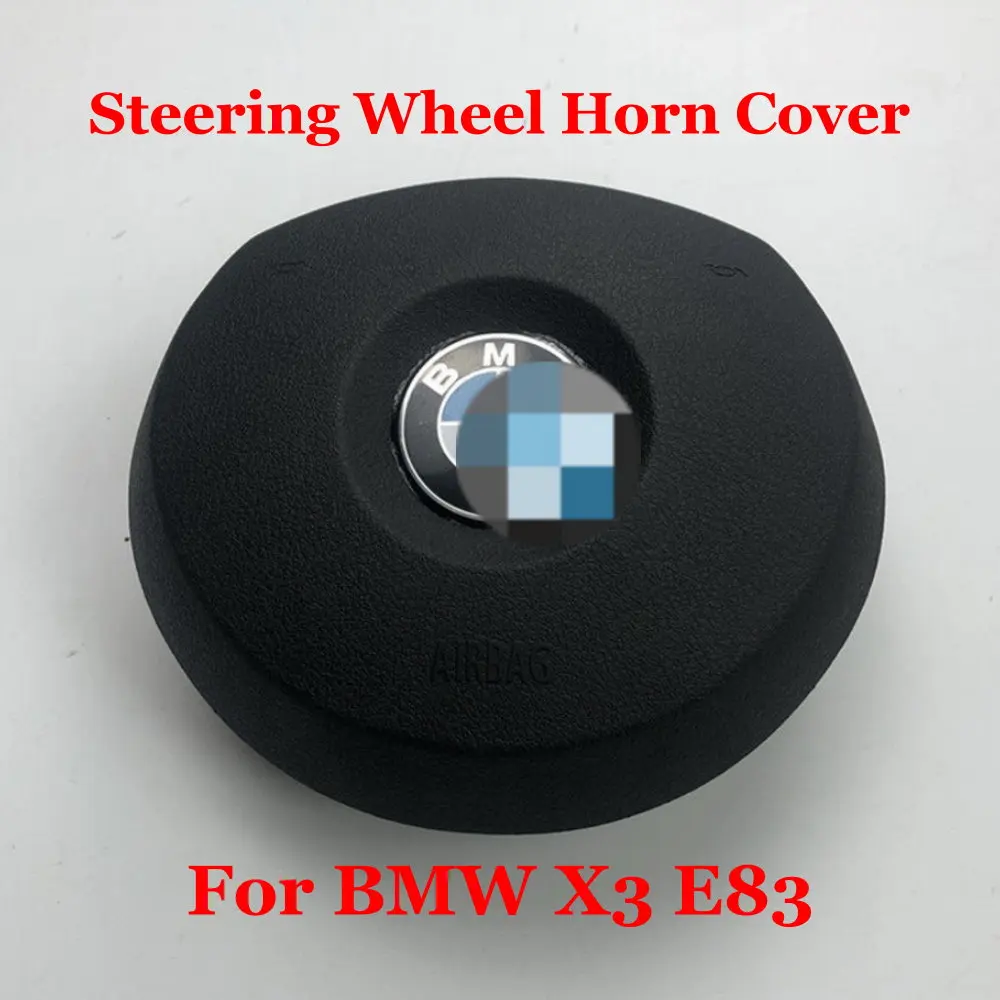 

Car Steering Wheel Horn Cover For BMW X3 E83 2003-2010 Auto Accessories Steering Wheel Panel Plate Shell Cover