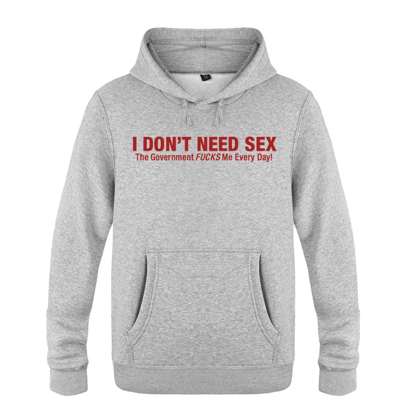 Забавные худи с надписью I Don't Need Sex мужские пуловеры 2018 флисовые толстовки