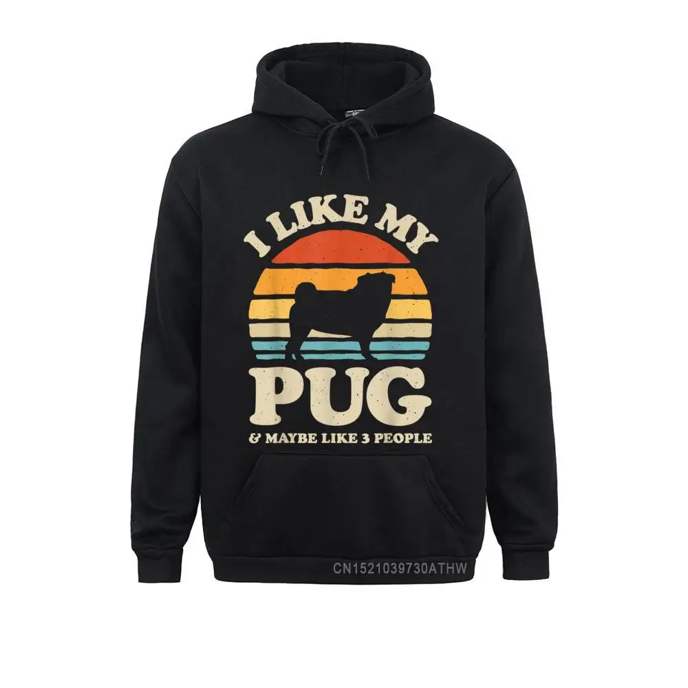 I Like My Pug And Maybe Like 3 People Dog Lover Gifts Retro T-Shirt__4505 Classic Long Sleeve Casual Sweatshirts Men Hoodies Hoods Summer Autumn I Like My Pug And Maybe Like 3 People Dog Lover Gifts Retro T-Shirt__4505black
