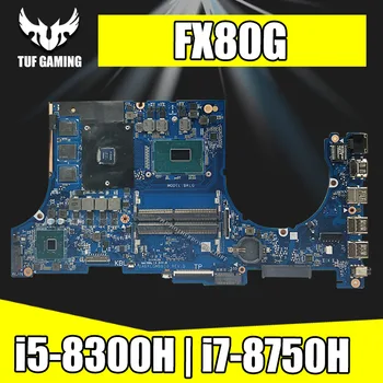 

laptop Motherboard For Asus FX80G FX80GM FX80GE FX80GF FX80GD Mainboard i5-8300H i7-8750H CPU exchange!!!