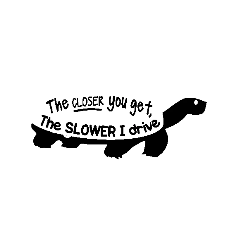 

The Closer The Car Sticker Creative Funny, The Slower I Drive! Decal Vinyl Decoration Car Accessory Sticker, ZWW0570, 14cm*5.1cm