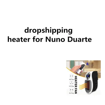 

dropshipping heater for Nuno Duarte
