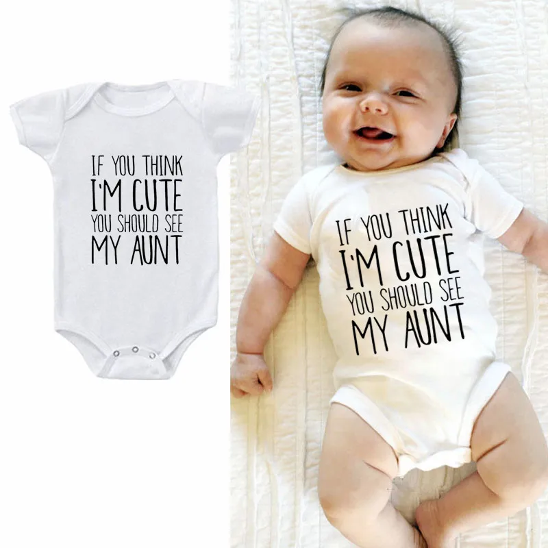 

Newborn Boy Girl Clothes Short Sleeve Romper IF YOU THINK I'M CUTE YOU SHOULD SEE MY AUNT Rompers Outfits Cotton Baby Clothes