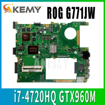 

GTX950M/GTX960M Graphics card G771JW Motherboard with i7-4720HQ for ASUS ROG G771JW G771JM G771JK G771J Laptop Mainboard