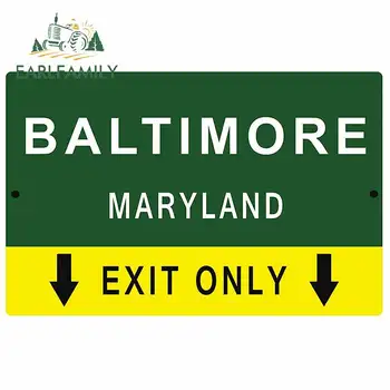 

EARLFAMILY 13cm x 8.5cm for Baltimore Maryland Exit Only Sign Car Truck Decal Bumper Window JDM Accessories Vinyl Car Stickers