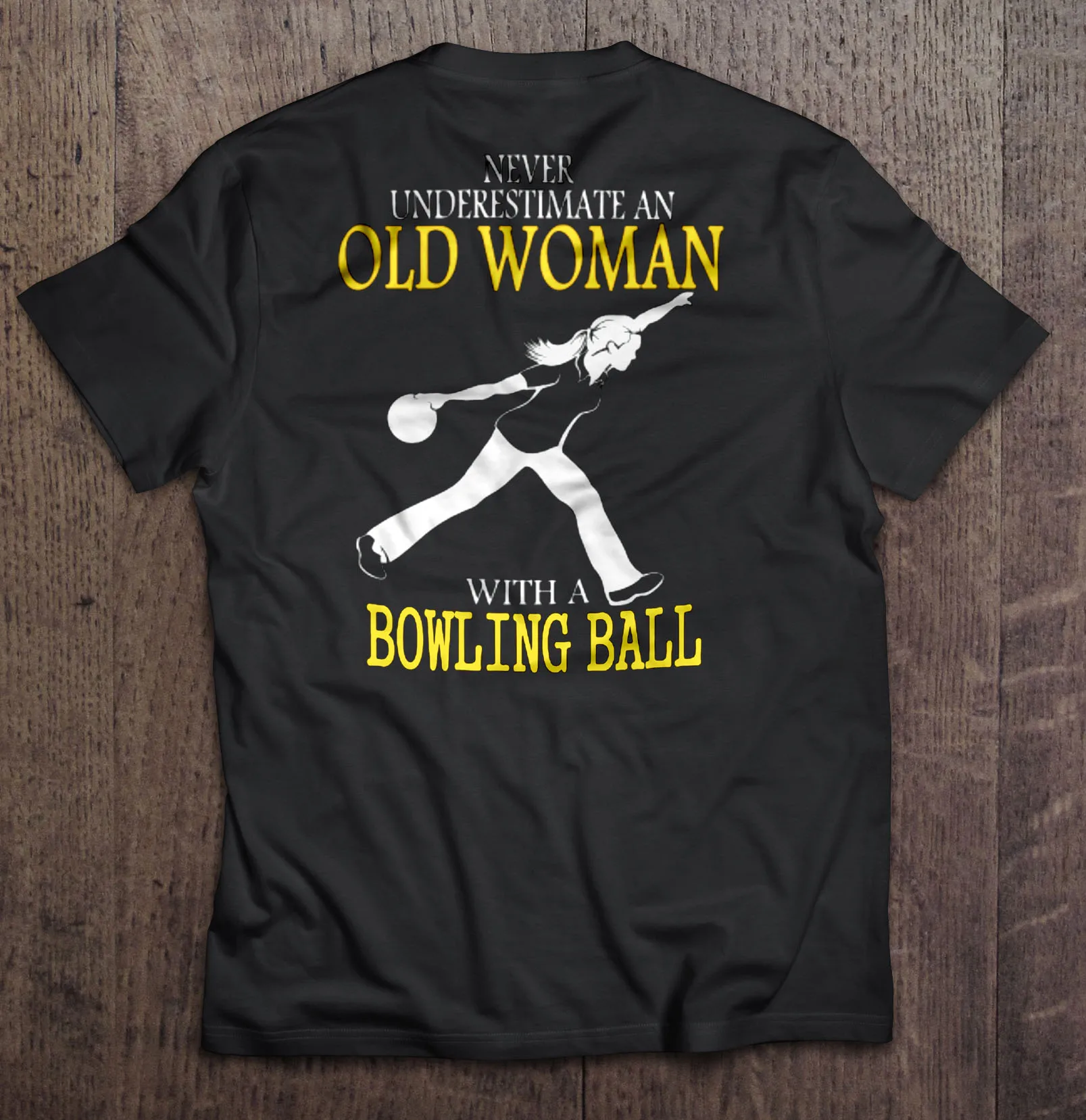 Never Underestimate An Old Woman With A Bowling Ball T-Shirts | Мужская одежда