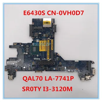

High quality For E6430s Laptop motherboard CN-0VH0D7 0VH0D7 VH0D7 QAL70 LA07741P With SR0TY I3-3120M CPU 100% working well
