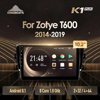 

KingBeats Android 8.1 Octa-Core head unit 4G in Dash Car Radio Multimedia Video Player Navigation GPS For Zotye T600 2014 2019