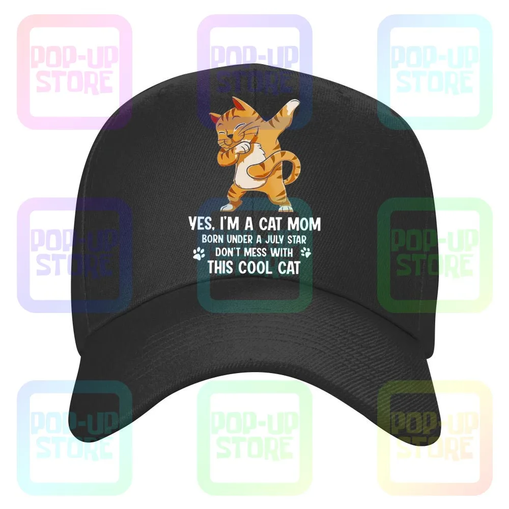 Yes I’M A Cat Mom Born Under July Star Don’T Mess With This Cool Caps Baseball Cap | Аксессуары для одежды