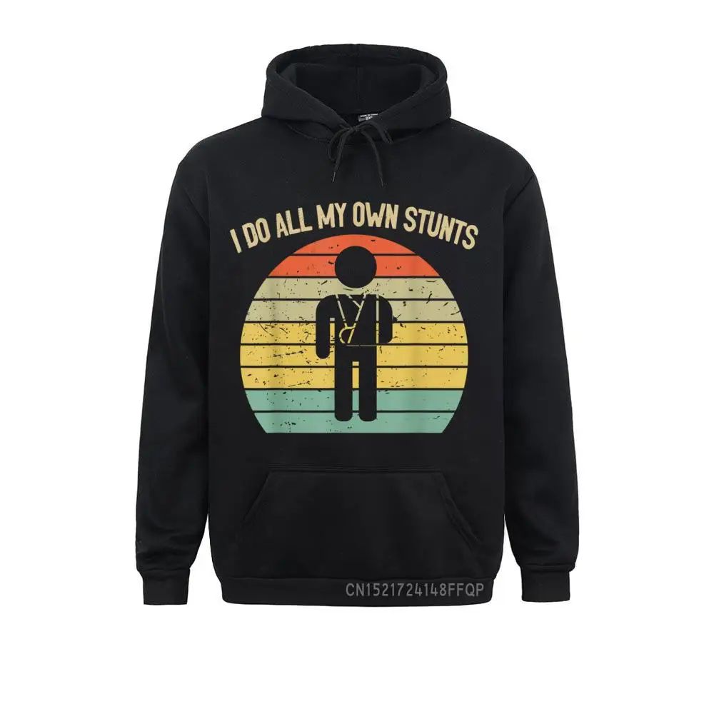 

I Do All My Own Stunts Gift Broken Arm - Get Well Soon Pullover Hoodies Brand New Long Sleeve Men Sweatshirts Sportswears