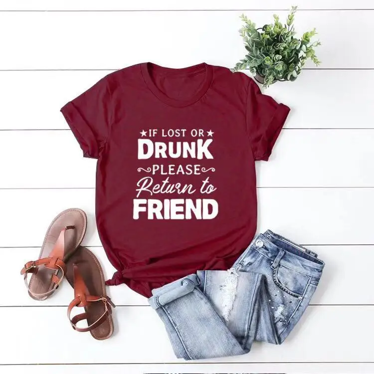 

IF LOST OR DRUNK PLEASE RETURN TO FRIEND T-shirt Summer Casual Cotton Graphic T Shirt Letter Print Tshirt Women Top Tee Fashion