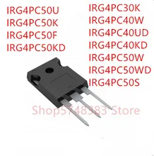 10PCS IRG4PC50U IRG4PC50K IRG4PC50F IRG4PC50KD IRG4PC50S IRG4PC50WD IRG4PC50W IRG4PC40KD IRG4PC40UD IRG4PC40W IRG4PC30K TO-247