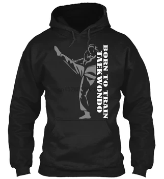 

Born To Train Taekwondo Streetwear men women Hoodies Sweatshirts