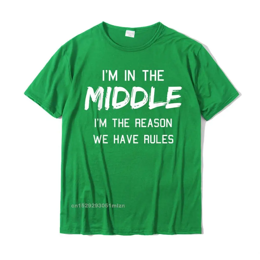 Comics 100% Cotton T Shirt for Men Short Sleeve Design T Shirt Oversized Autumn Crewneck T Shirt Summer Wholesale Middle Child Shirt Im The Reason We Have Rules Siblings T-Shirt__4938 green