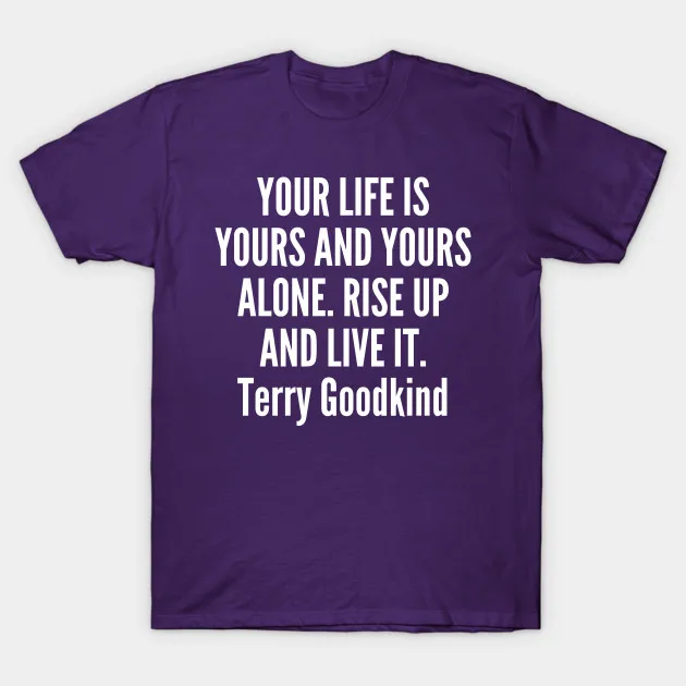 Men t-shirt alone Terry Goodkind Your life is yours and Rise up live it tshirt Women t shirt | Мужская одежда