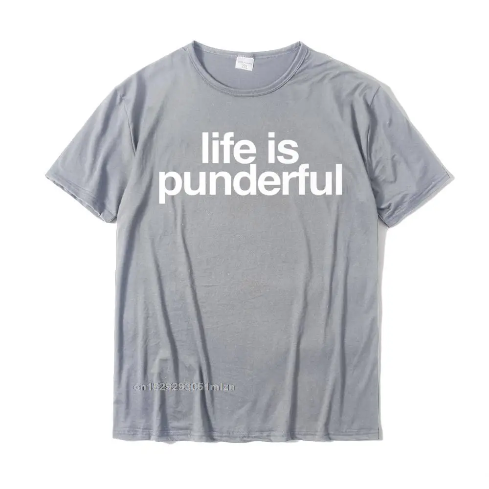 Family Tops Tees New Arrival Round Collar Normal Short Sleeve Pure Cotton Men T-shirts Design Tops Tees Free Shipping Life is Punderful T-shirt Pun T-shirt Statement Tee__4812 grey