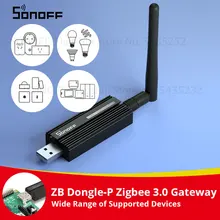 SONOFF – Dongle USB zb p Zigbee 3.0, Plus une passerelle Zigbee universelle, prise en charge via la série ZHA ou Sonoff Zigbee 