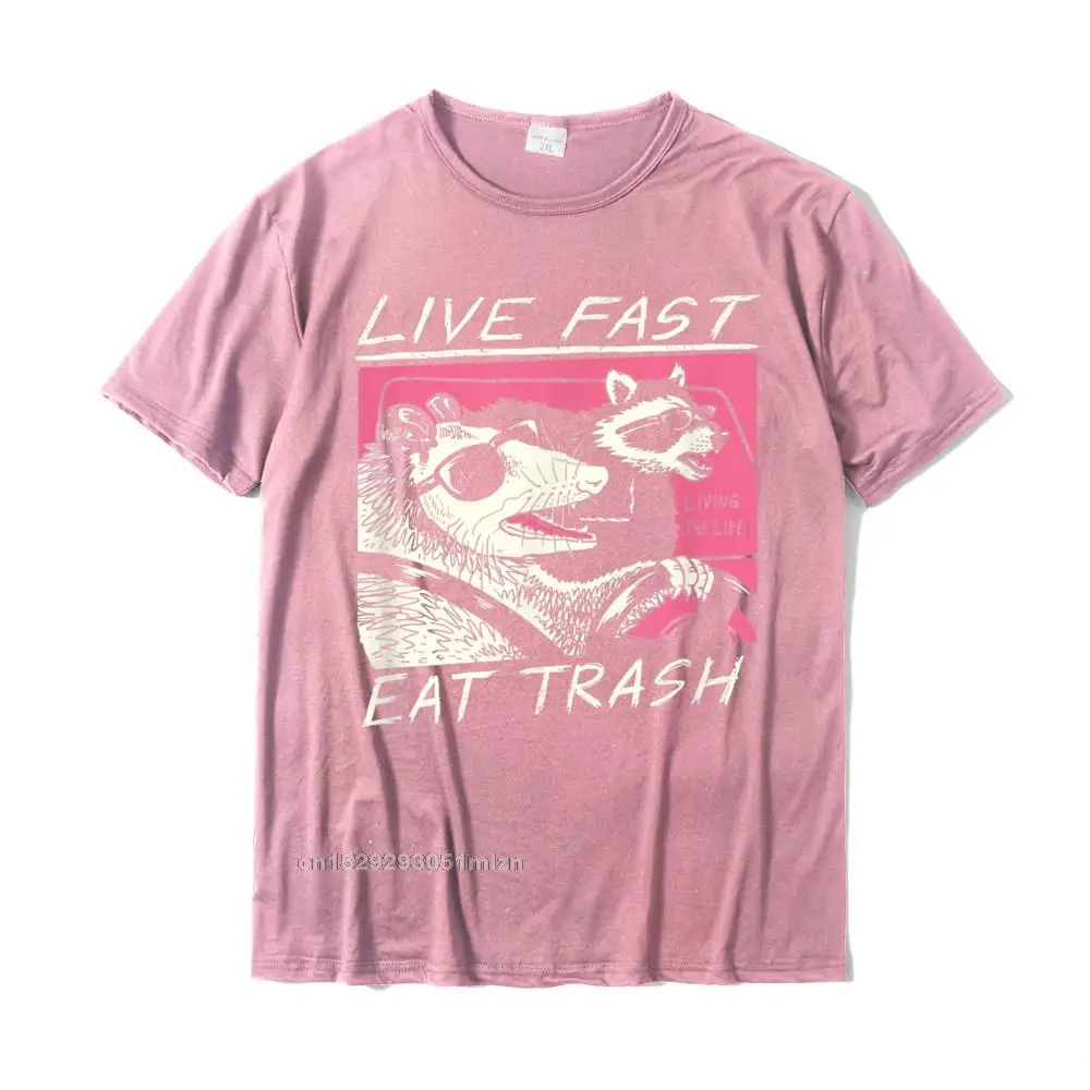 Live Fast! Eat Trash! T-Shirt__3208 Custom Tops Shirts for Men 100% Cotton O-Neck T Shirt Printed Clothing Shirt Brand Live Fast! Eat Trash! T-Shirt__3208 pink