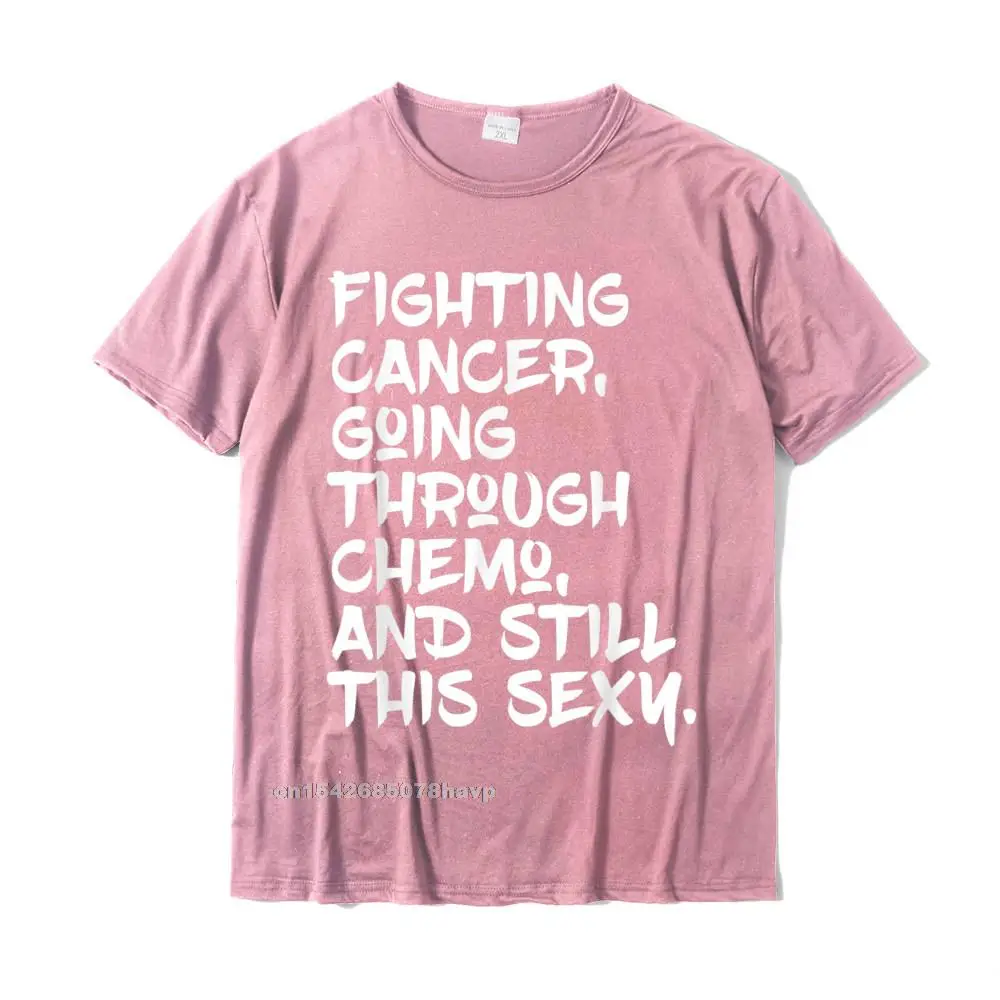 Casual Faddish Male T-Shirt Round Collar Short Sleeve 100% Cotton T Shirt Funny Clothing Shirt Drop Shipping Fighting Cancer Still Sexy Chemo Patient Inspiration T-Shirt__1559. pink