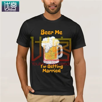 

2020 brand men shirt Mens Beer Me I'm Getting Married Funny Bachelor Party T Shirt Amazing short sleeves unique for Men Tops