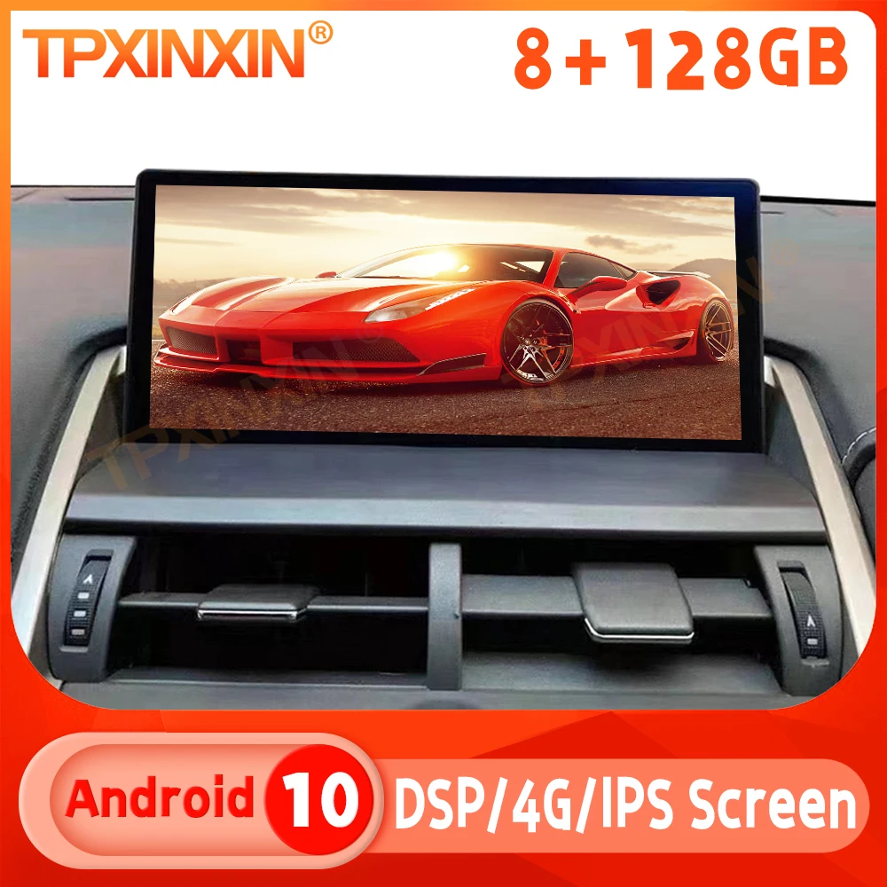 

For Lexus NX 200t 300h NX200T 2014-2017 Android 10.0 8+128GB Car GPS Navi Multimedia Player Auto Stereo Radio Recorder Head Unit