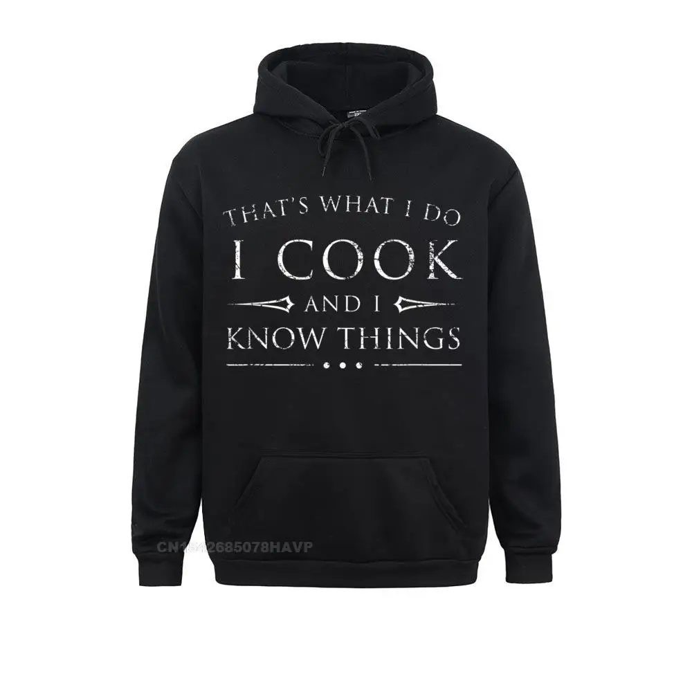  I Cook and I Know Things Shirt Funny Fantasy Chef Gift__A9995 Mens Sweatshirts Crazy Hoodies Graphic Sportswears Long Sleeve I Cook and I Know Things Shirt Funny Fantasy Chef Gift__A9995black