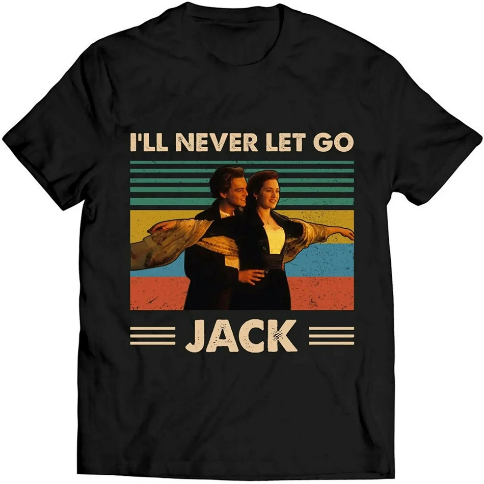 Винтажная Футболка I'Ll Never Let Go Jack ретро-футболка для любителей Титаника |