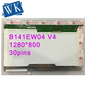 

Free shipping B141EW04 V4 LTN141W1-L03 L05 L01 L04 LTN141AT02 B141EW02 LTN141AT03 B141EW01 LP141WX3 N141I3-L01 1280*800 30pin