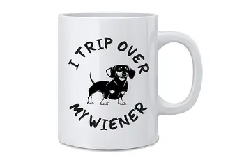 

I Trip Over My Wiener Funny Offensive Dog Lovers Coffee Mug Gift