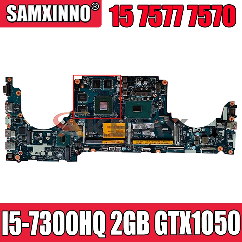 I5-7300HQ 2 Гб GTX1050 для DELL INSPIRON 15 7577 7570 Материнская плата ноутбука CKA50 CKF50 LA-E991P CN-07F05F 7F05F