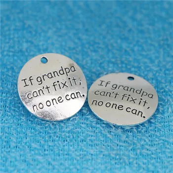 

If Grandpa Can't Fix It,no One Can Letters Round Tag Charm Pendant DIY Alloy Jewelry Accessories for Making Necklace Bracelet