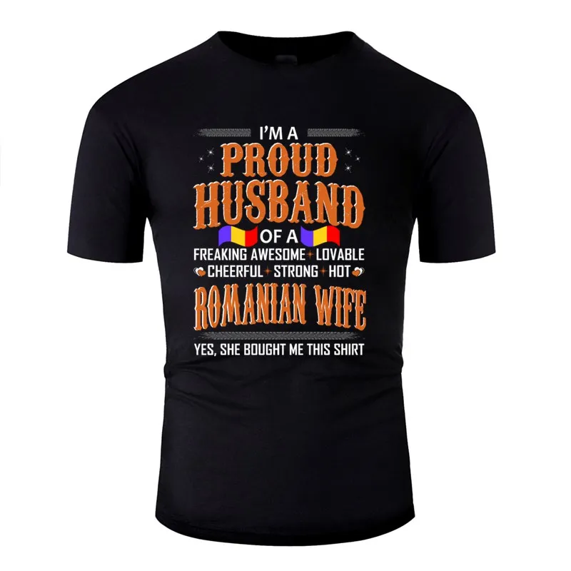 Print Proud Husband Of Romanian Wife Bought This Shirt Tshirt Men Cotton Men's T Shirts Crew Neck Female | Мужская одежда
