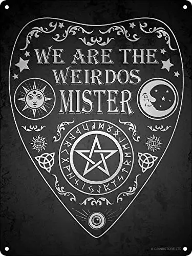 

Tin Sign We are The Weirdos Mister Ouija 12x8 Inches