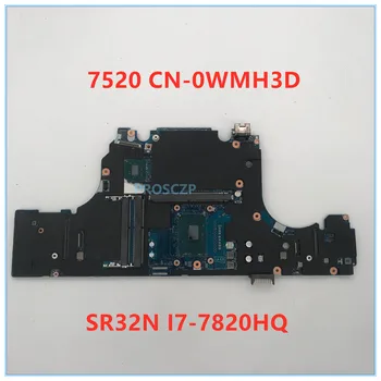 

High quality For 7520 Laptop motherboard CN-0WMH3D 0WMH3D 0WMH3D With SR32N I7-7820HQ CPU 100% working well