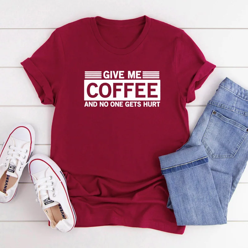 

Give Me Coffee And No One Gets Hurt Funny T-shirt Unisex Women O-Neck Tumblr Hipster Tshirt Casual Summer Grunge Slogan Tee Top