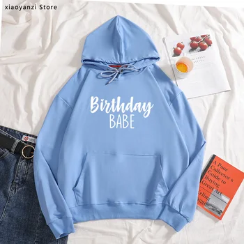 

Birthday Babe Print Women hoodies Cotton Casual Funny sweatshirts For Lady Girl pullovers Hipster hoodies new-262