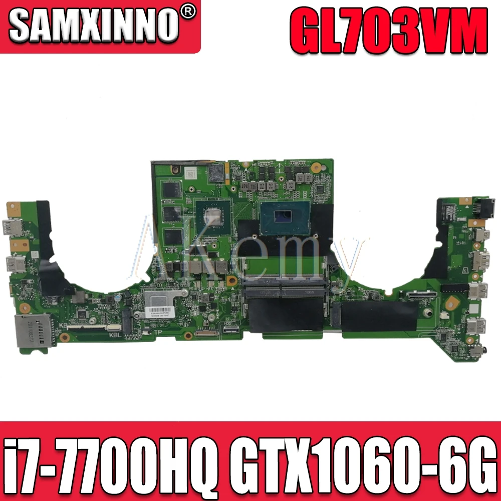 GL703VM DA0BKNMBAB0 Материнская плата Asus GL703VM системная материнская плата для ноутбука w/i7-7700HQ Процессор N17E-G1-A1 GTX1060-6G GPU