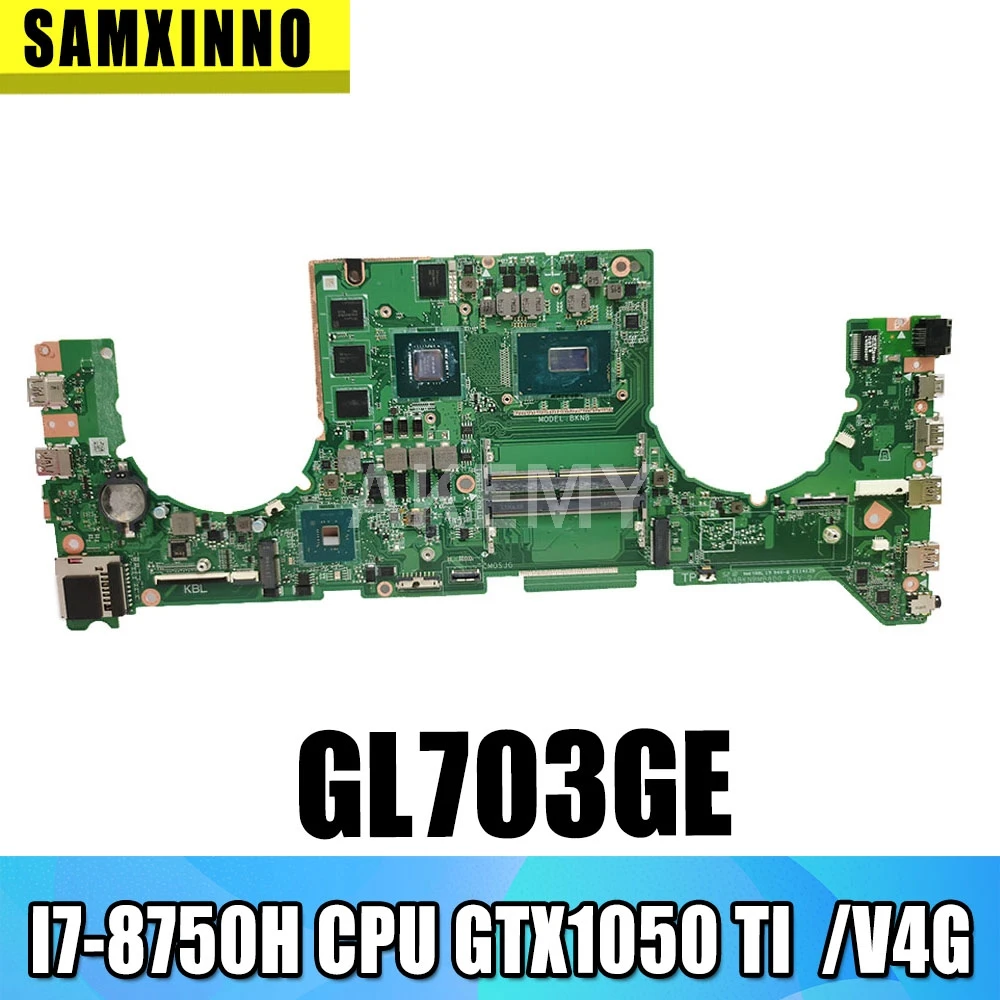 Akemy для ASUS ROG STRIX GL703GE GL703G Laotop материнская плата с I7-8750H CPU GTX1050 TI /V4G | Компьютеры и