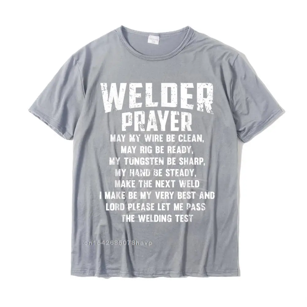 ClassicNormal Short Sleeve Tees Summer/Autumn Fashionable O-Neck Pure Cotton Tee Shirts Men Top T-shirts Printing  Mens Vintage Welder - Welder Prayer - Funny Welding Gift T-Shirt__3028. grey
