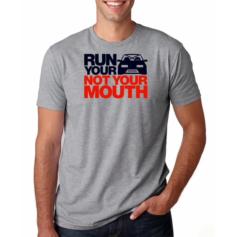 Men's Run Your Car Not Mouth Racing JDM T Shirt |