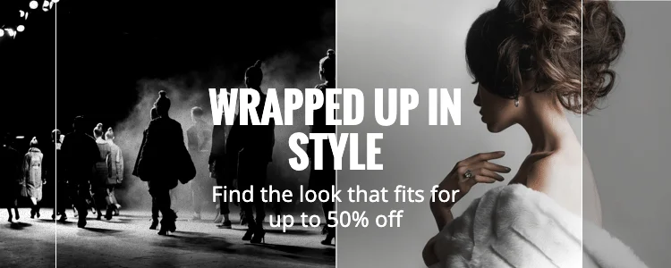 Wrapped up in style: Find the look that fits for up to 50% off! Sale ends in 3 days.