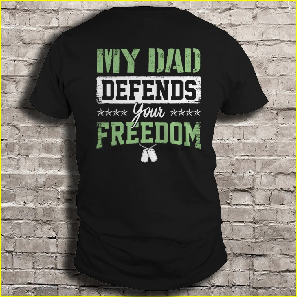 Men t shirt My Dad Defends Your Freedom Women t-shirt |