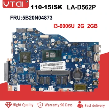 

For Lenovo 110-15ISK 310-15ISK Laptop Motherboard LA-D562P I3-6006U 4GB RAM 4G FRU:5B20N04873 100% fully Tested