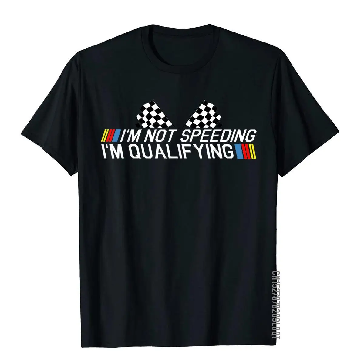 Im Not Speeding Im Qualifying Drag Racing Race Car Gift Idea T-Shirt__B13205black