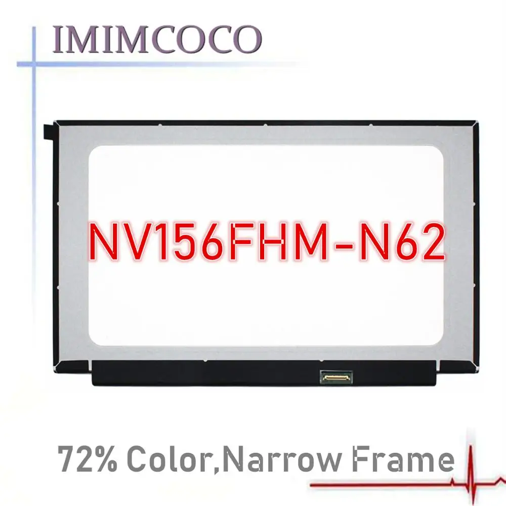 

15.6" Narrow frame 72% COLOR FHD IPS led NV156FHM-N62 FIT N156HCE-EN1 N156HCA-GA3 For ASUS ZenBook Pro UX550 U561 K505B U5100U