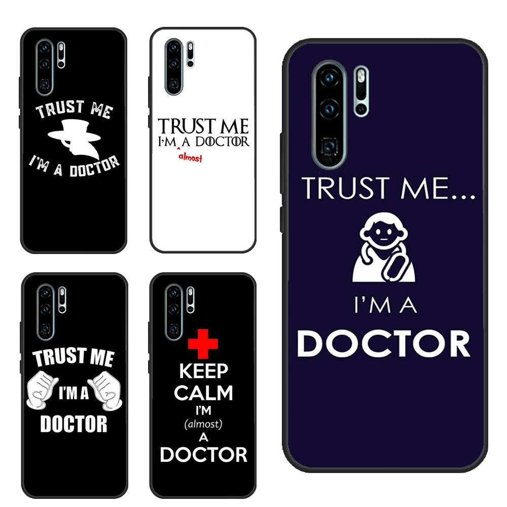 Чехол Trust Me I'm A Doctor для Huawei P30 Pro P40 P20 Lite P Smart Z 2021 Nova 5T Honor 50 8X 9X 9S 10 | Мобильные